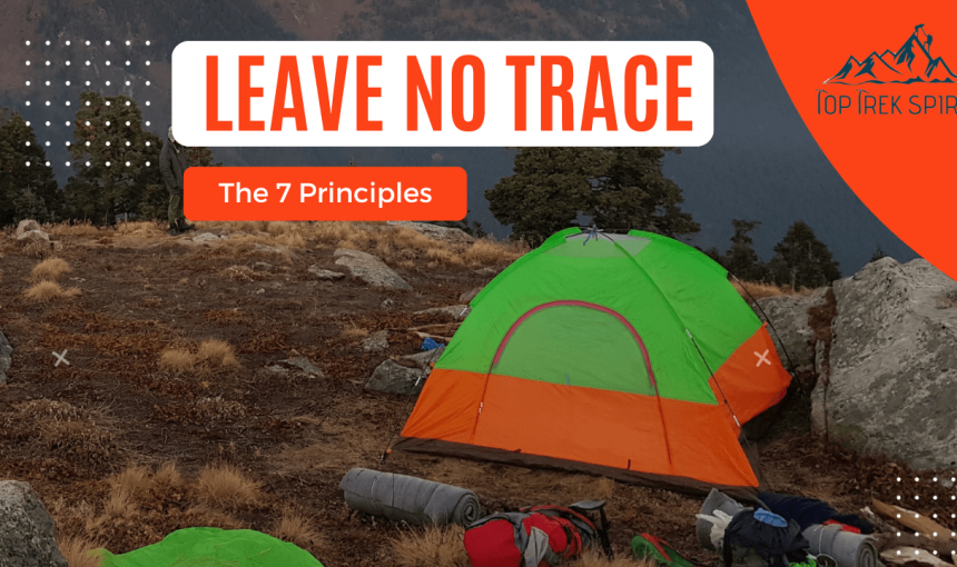 The 7 Leave no Trace Principles and how to Follow Them.